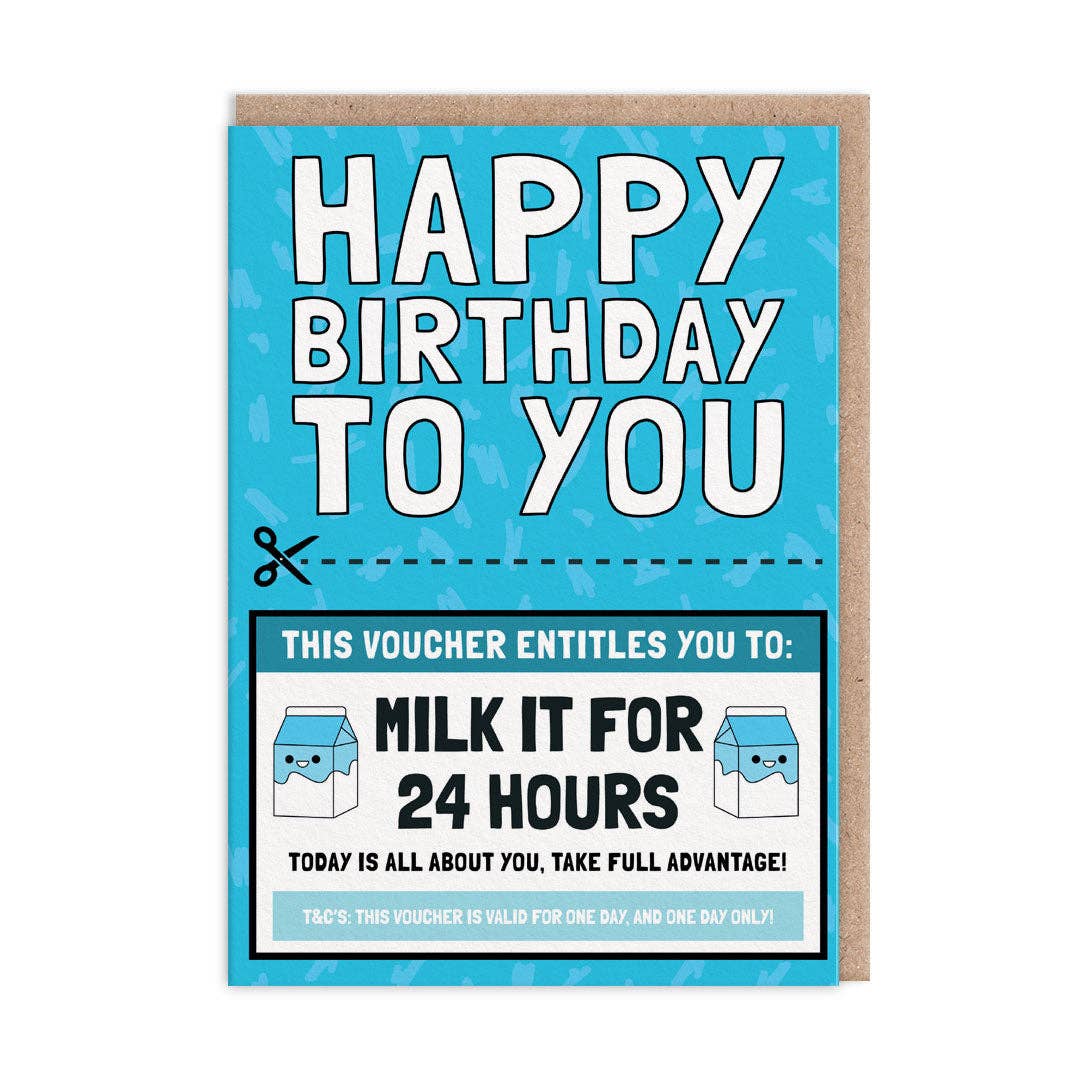 Milk It for 24 Hours Voucher Birthday Card (9478)