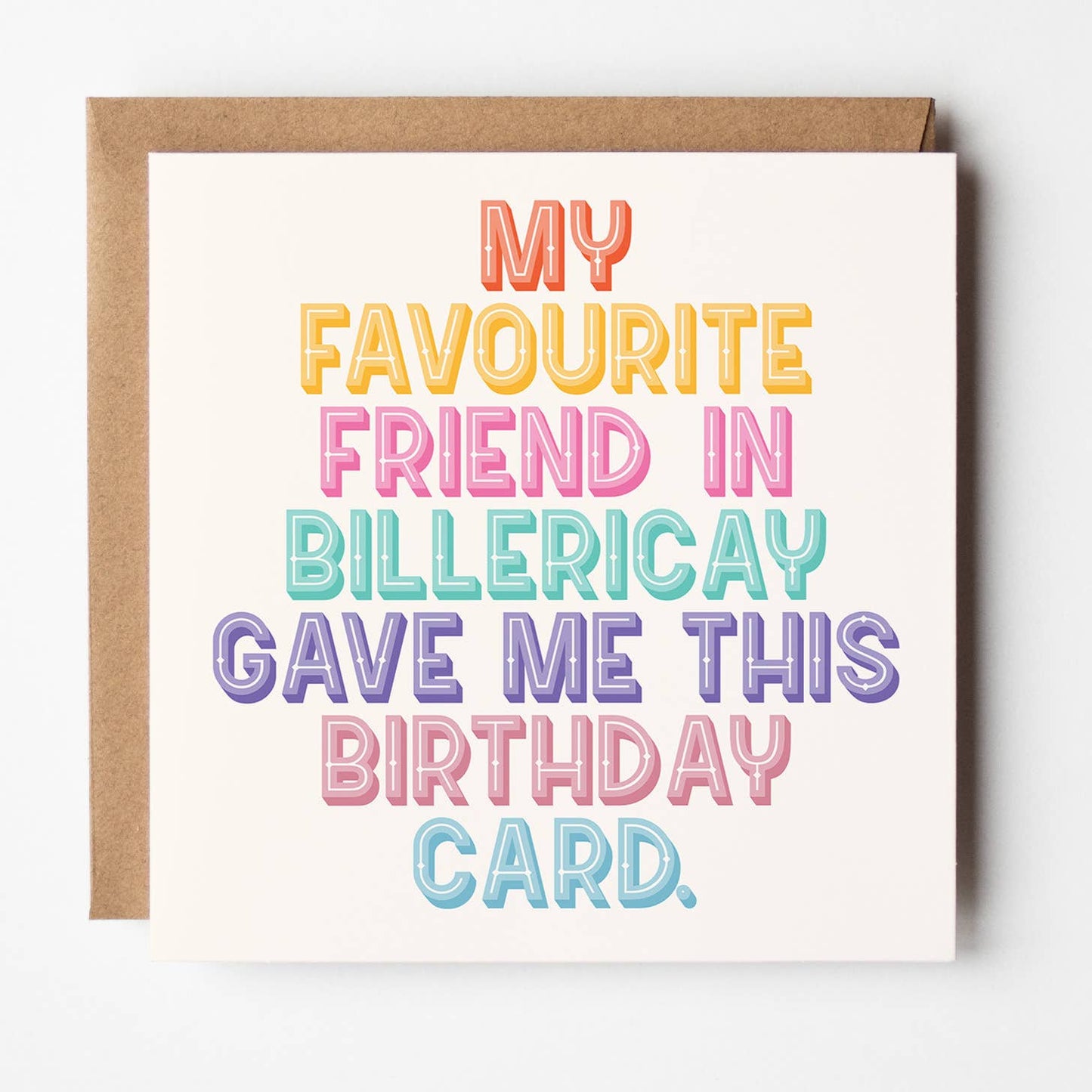 My Favourite Friend In - Add Town Customised Card