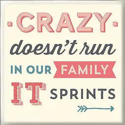 Crazy Doesn't Run In Our Family Magnet