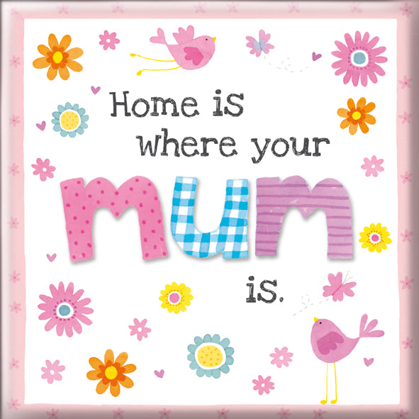 Home Is Where You Mum Is