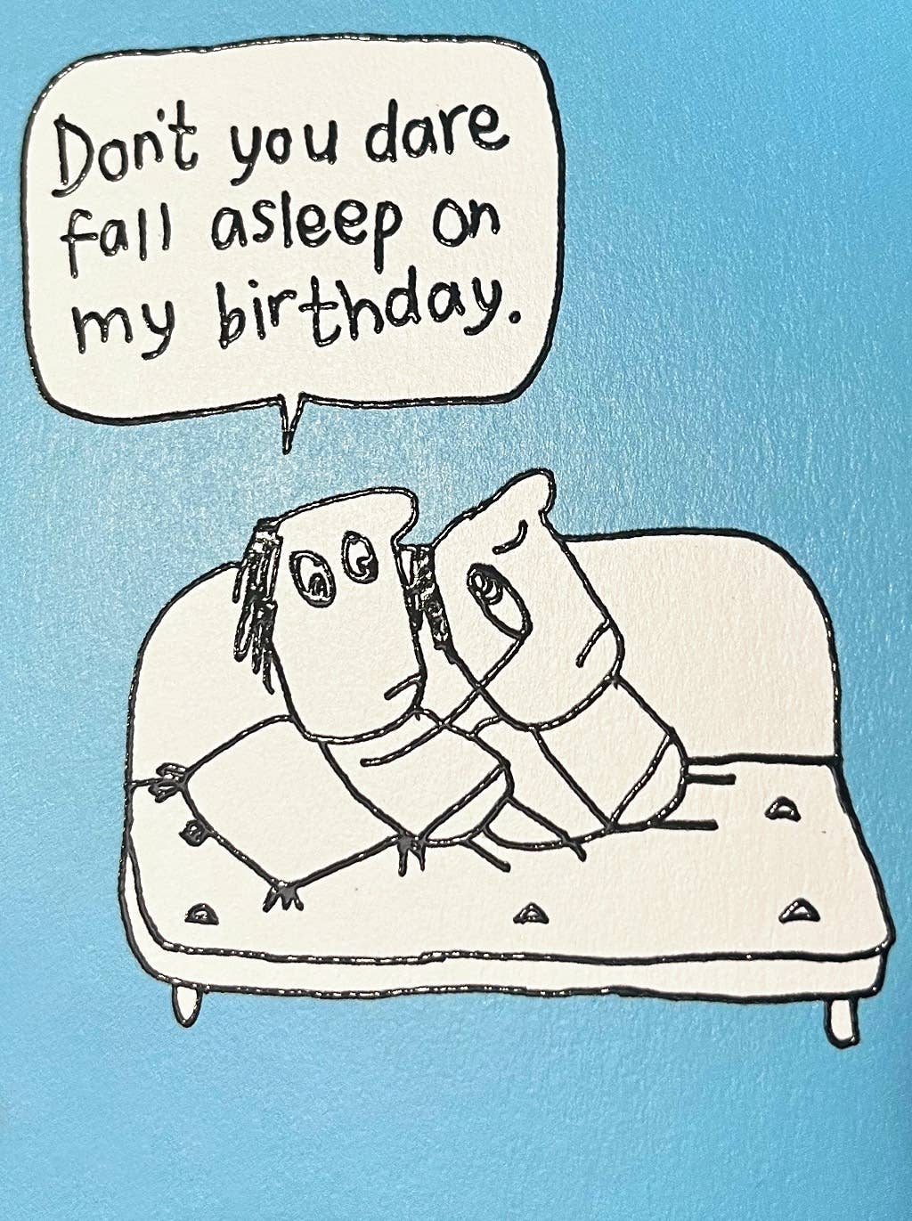 Funny Birthday Card - Embossed Fall Asleep Greetings Card