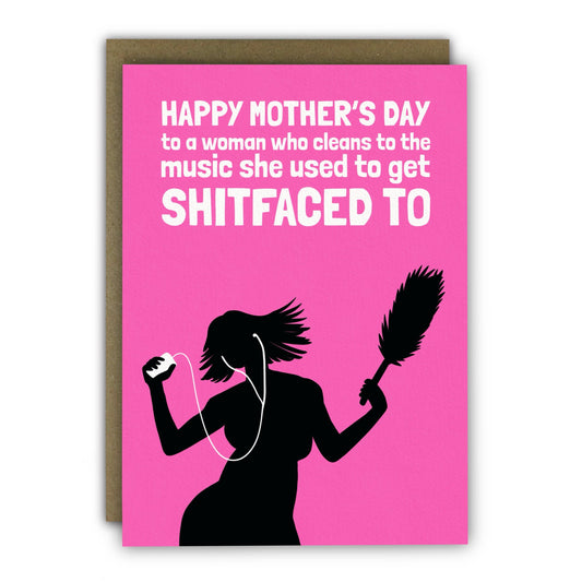 Funny Mother’s Day Card - A6 - Rude Shitfaced Cleaning Card