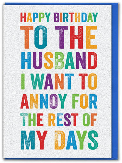 Funny Husband Card - I Want To Annoy