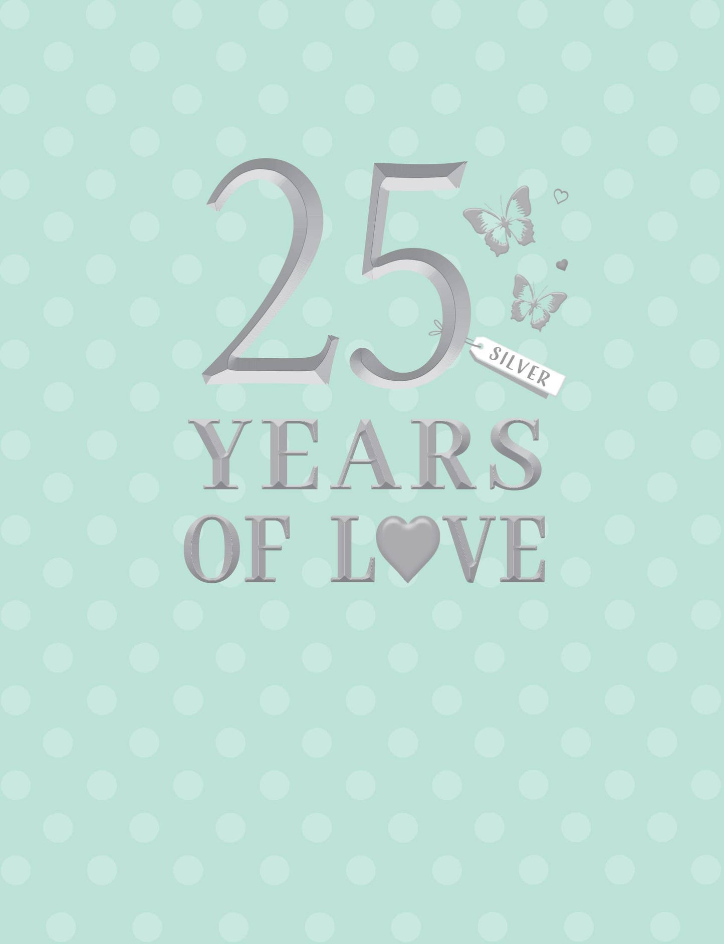 Anniversary Card, Anniv Silver, 25 Years Of Love