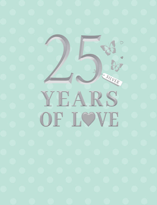 Anniversary Card, Anniv Silver, 25 Years Of Love