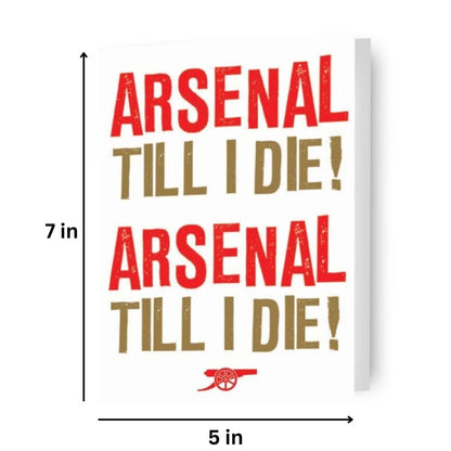 Arsenal FC 'Arsenal Till I Die' Birthday Card
