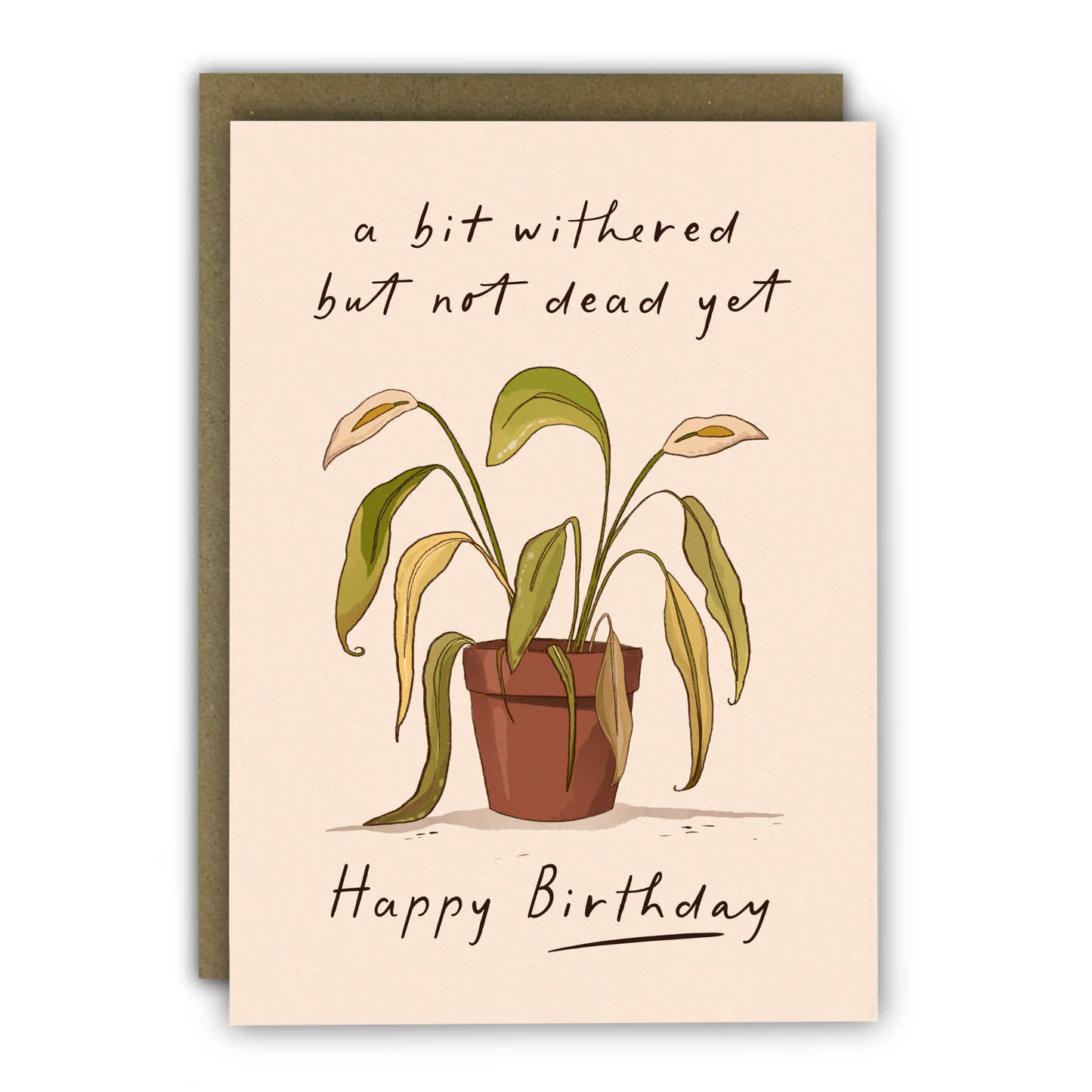 Funny Birthday Card - A6 - Not Dead Yet Withered Plant - Dry Joke