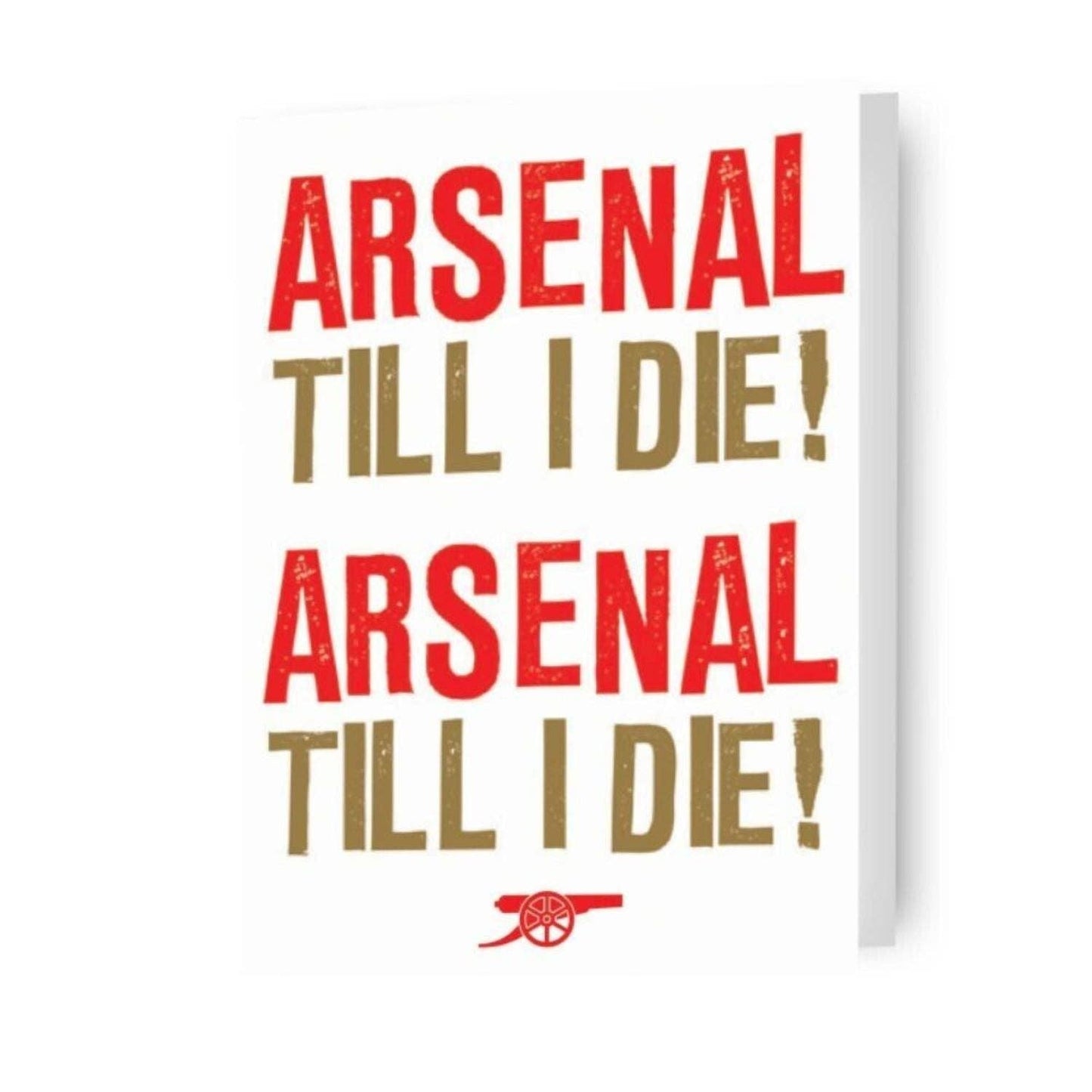 Arsenal FC 'Arsenal Till I Die' Birthday Card