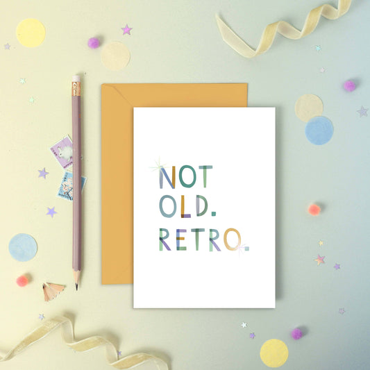 Not Old. Retro - Luxury Birthday Foiled Greeting Card