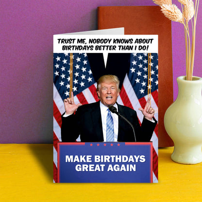 Make Birthdays Great Again Greeting Card