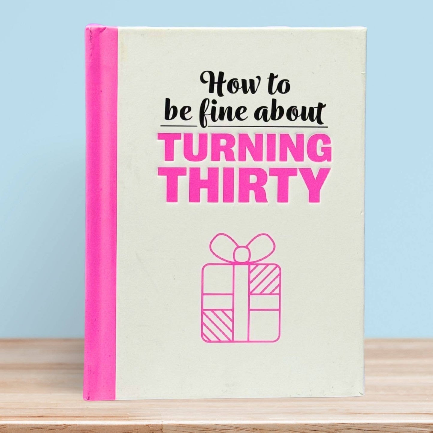 Fine About Turning 30 - Gift Book