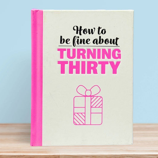 Fine About Turning 30 - Gift Book