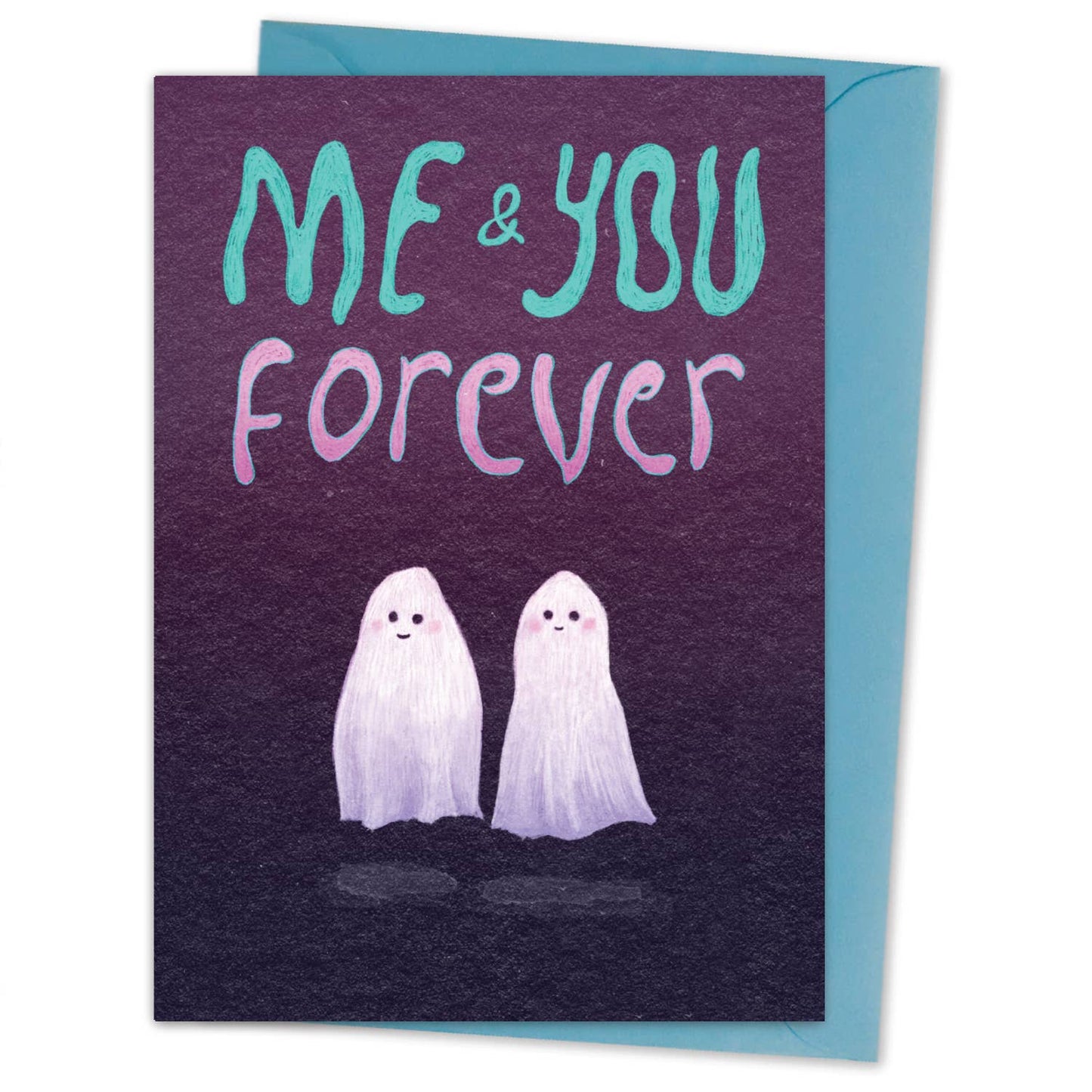 Me & You forever - Ghost love - valentines anniversary card