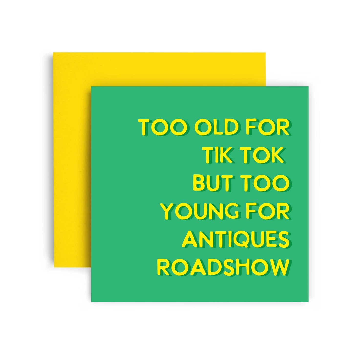 Too Old for Tik Tok Birthday Card