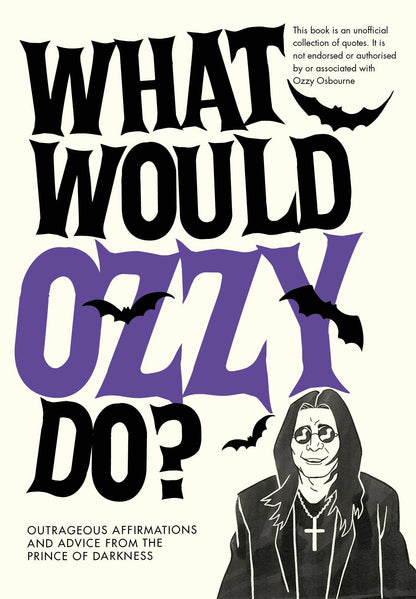 What Would Ozzy Do? - Unofficial Ozzy Osbourne Book