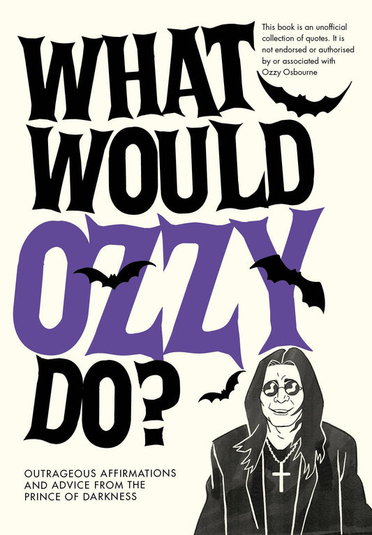 What Would Ozzy Do? - Unofficial Ozzy Osbourne Book