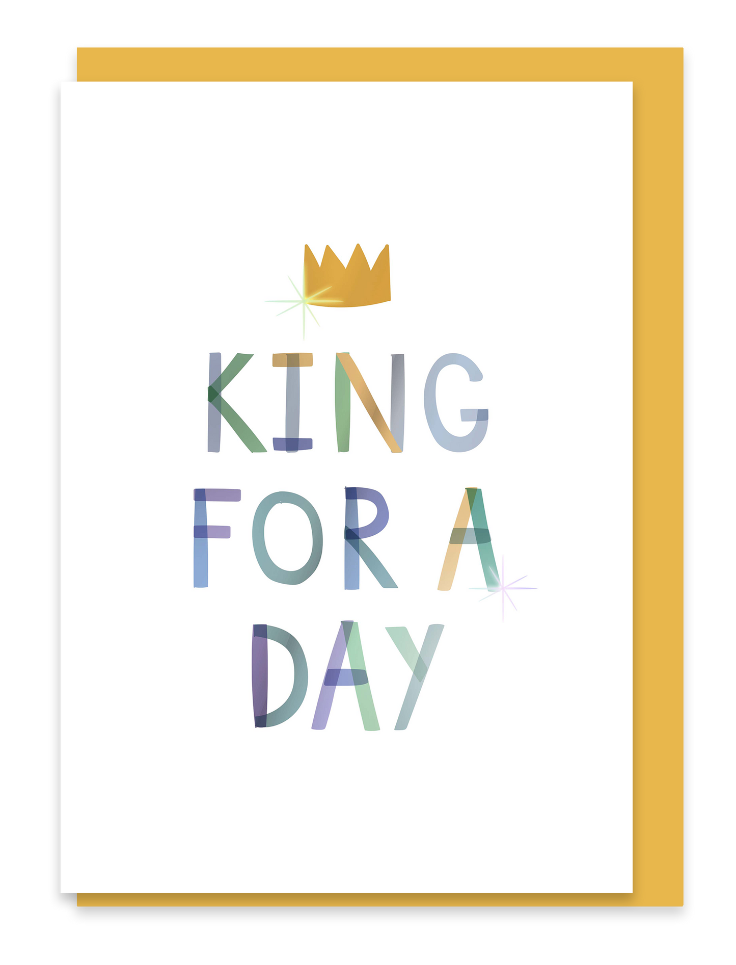 King for a Day – Birthday or Father’s Day Foiled Card