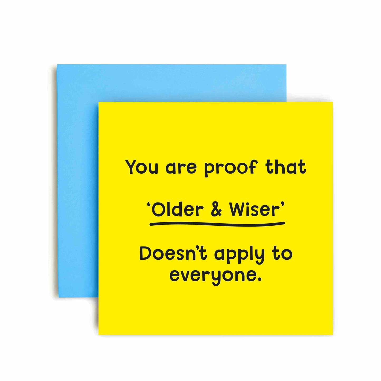 Older Not Wiser Happy Birthday Card