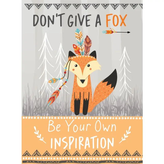 Don't Give A Fox-Inspiration