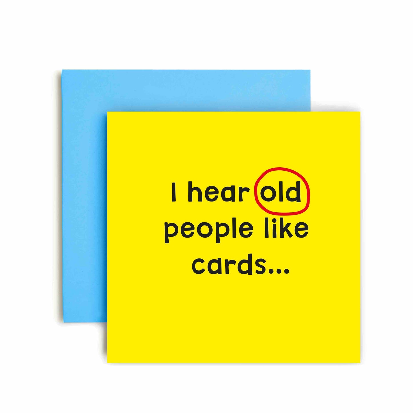 Old People Like Cards - Birthday Card