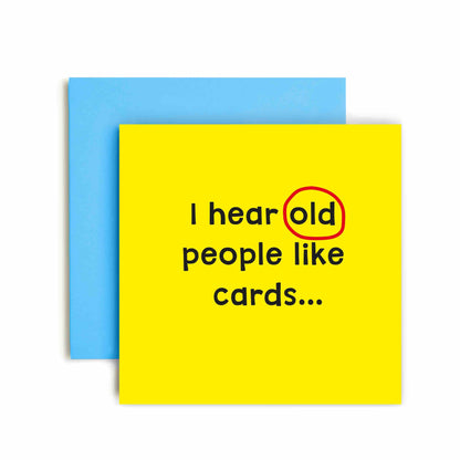 Old People Like Cards - Birthday Card