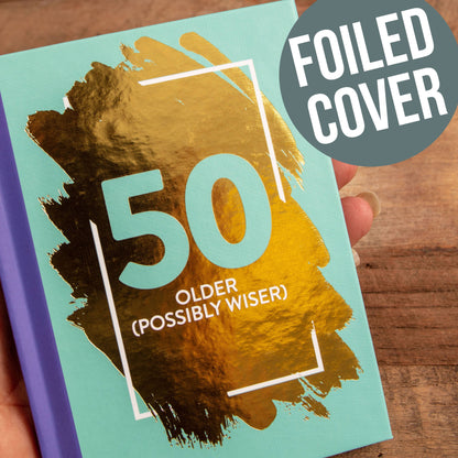 50: Older (Possibly Wiser) - Fun Age Quote Pocket Book