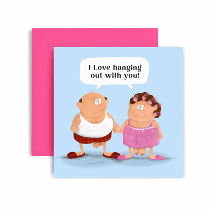 I Love Hanging out with You Funny Wedding Anniversary Card
