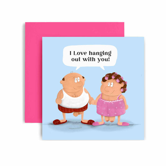 I Love Hanging out with You Funny Wedding Anniversary Card