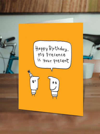 Funny Birthday Card - Embossed My Presence Greetings Card
