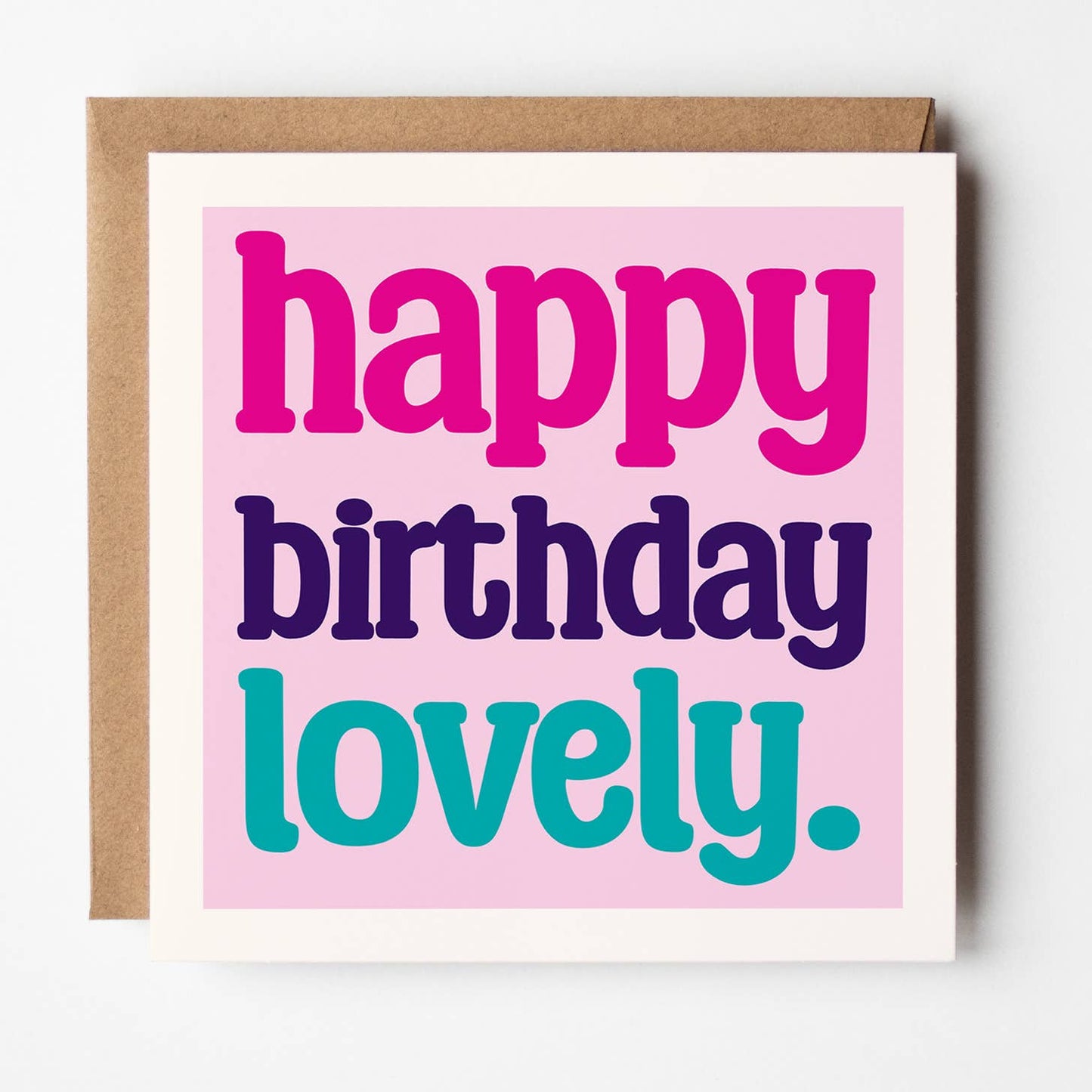 Happy Birthday Lovely - Birthday Card