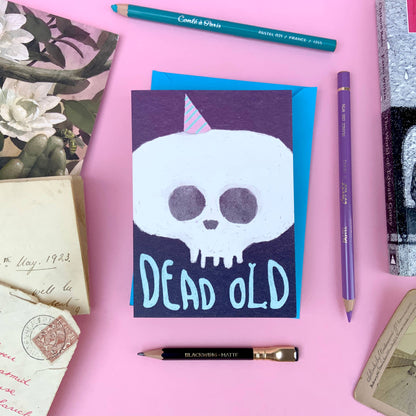 Dead old - funny Skeleton birthday card - spooky Halloween 