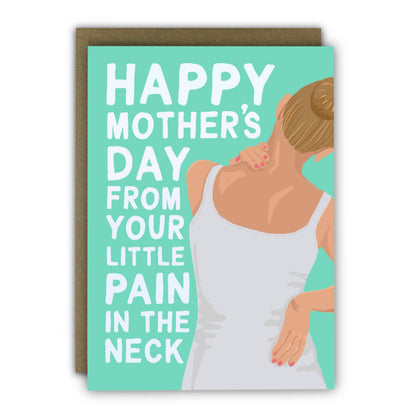 Funny Mother’s Day Card - A6 - Pain in the Neck Sarcastic