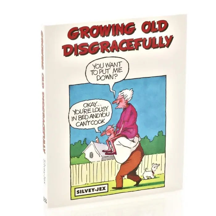 Growing Old Disgracefully