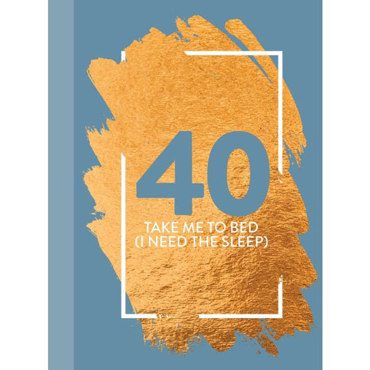 40:Take Me To Bed (I Need The Sleep)