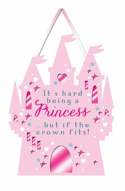 Small Plaque - It's Hard Being A Princess