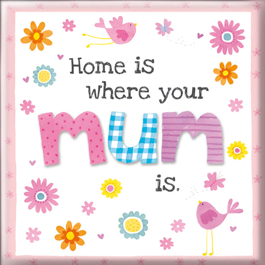 Home Is Where You Mum Is