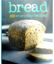 Bread 100 Everyday Recipes
